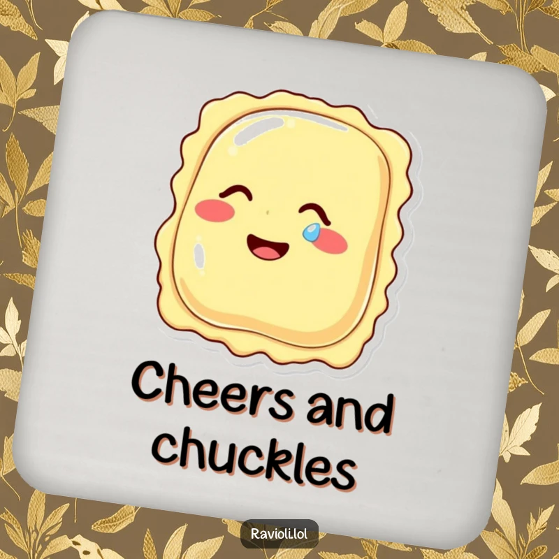 A drink coaster featuring a funny ravioli character giggling heartily, with a single tear of mirth on its cheek, adding humor to tabletops.