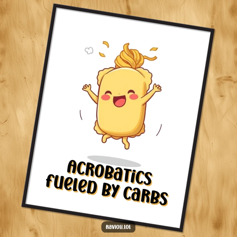 Funny cartwheeling ravioli poster showing a ravioli character mid-cartwheel with pasta steam, perfect for wall decor.