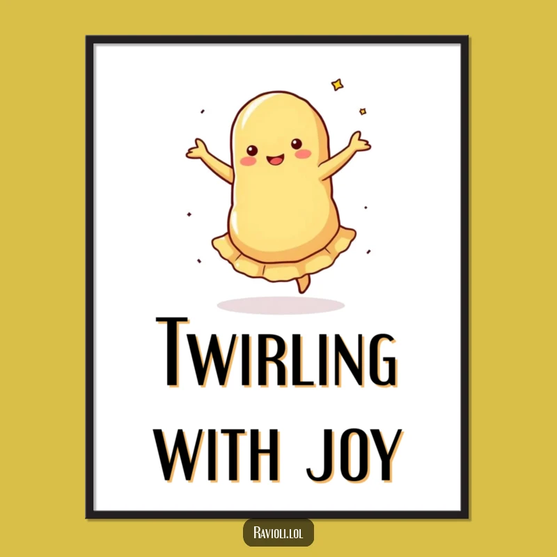 Funny Dancing Ravioli Poster: Pasta's Twirl of Joy, Perfect Funny Gift for Wall Decor