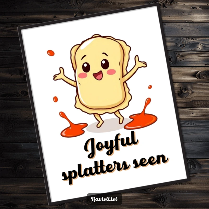 Funny poster print of a joyful ravioli character performing a happy dance with vibrant sauce splatters encircling it, full of movement and fun.