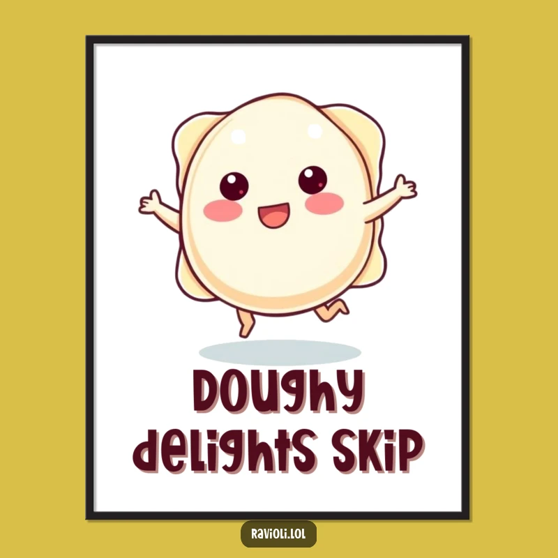 Funny Skipping Ravioli Poster: Add Cheer to Your Walls