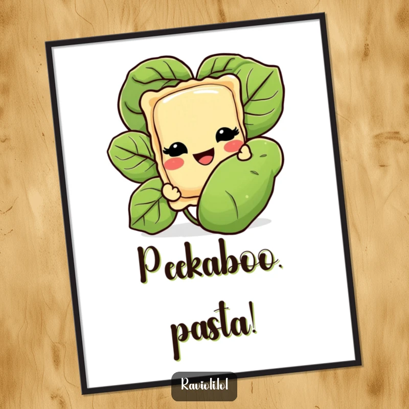 Funny poster art of a ravioli character with a wide grin, peeking out from behind a large basil leaf, bringing Italian culinary humor to any room.
