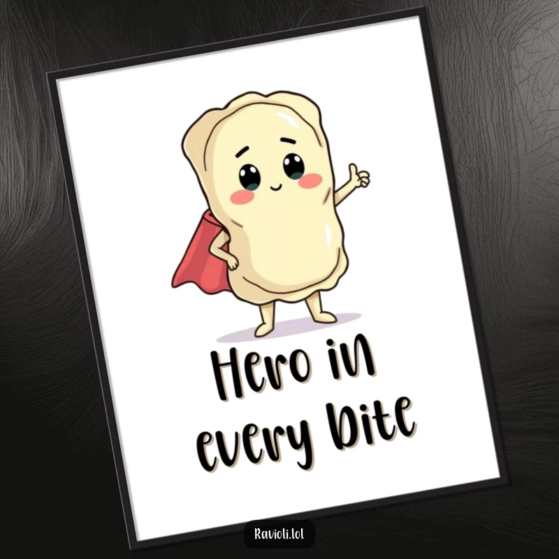 Funny Free Printable Wall Art of a dramatic Ravioli character striking a heroic pose with a tiny cape, bringing pasta power to your walls.