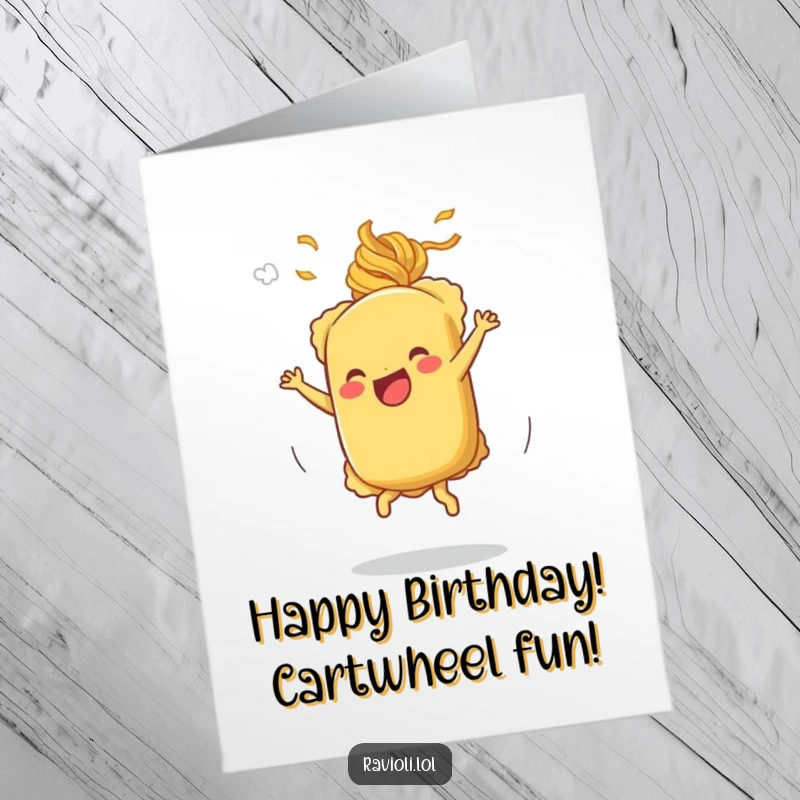 Funny Free Printable Birthday Card: Ravioli character doing a joyful cartwheel, with pasta steam swirling around happily.