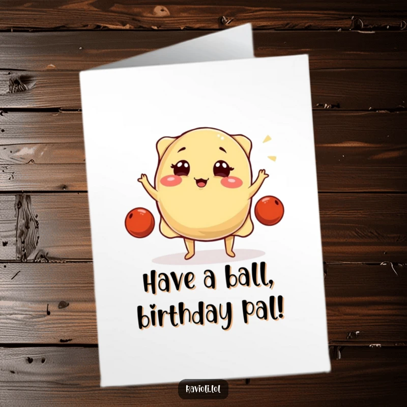 Funny Free Printable Birthday Card: A plump ravioli winks playfully while expertly juggling three tiny meatballs.