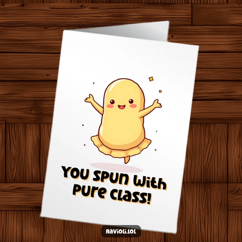 Funny Free Printable Congratulations Card: A ravioli does a silly pirouette, its filling spinning, celebrating a fantastic accomplishment, DIY download.